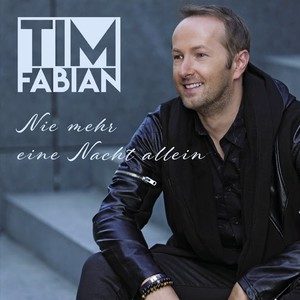 Tim Fabian – Nie mehr eine Nacht allein