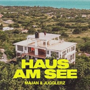 Jugglerz x Majan – Haus am See